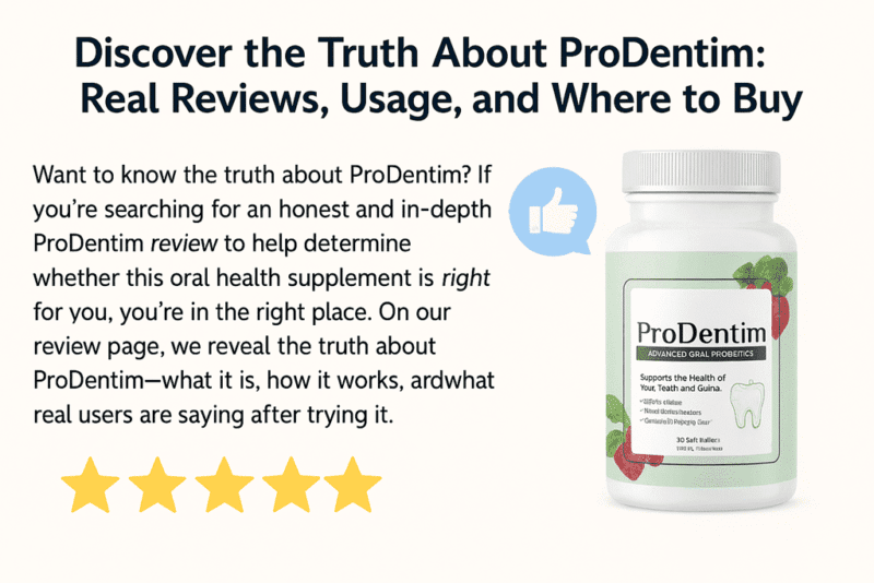 Discover the Truth About ProDentim Real Reviews, Usage, and Where to Buy